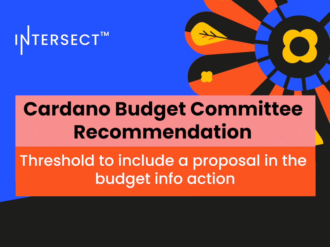 Cardano Budget Committee Recommendation: Threshold to include a proposal in the budget info action