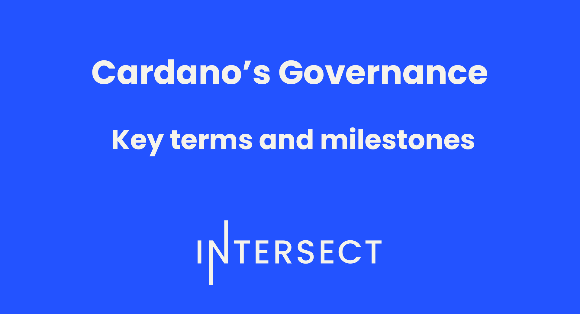 Cardano’s Governance - Key terms and milestones